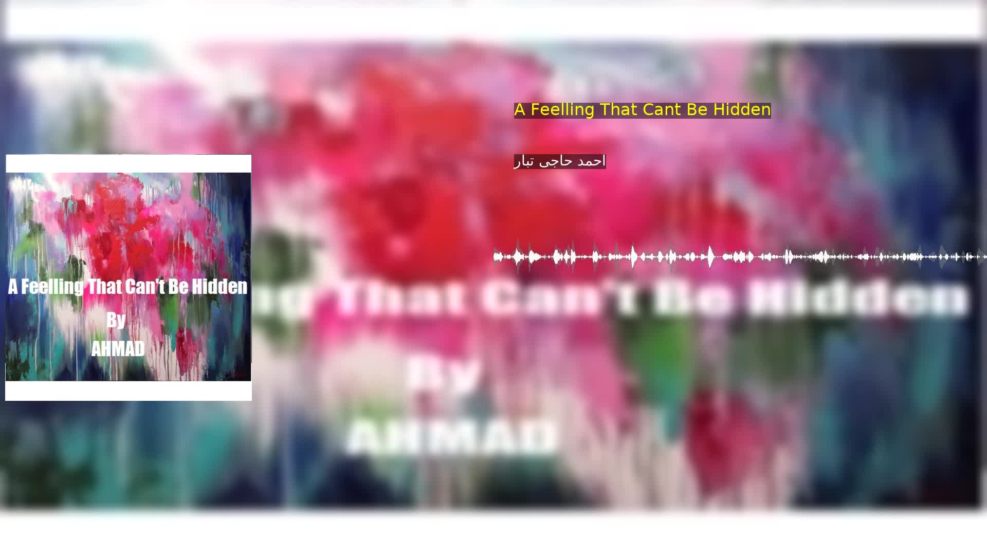 دانلود A Feelling That Cant Be Hidden احمد حاجی تبار