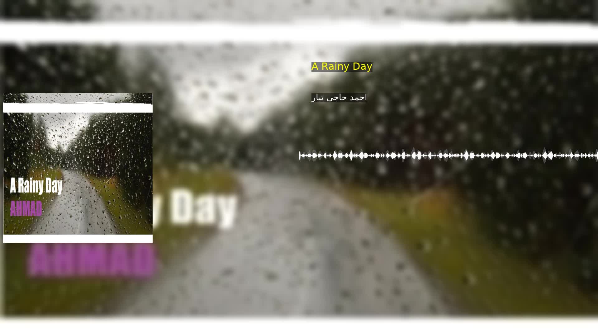 دانلود A Rainy Day احمد حاجی تبار