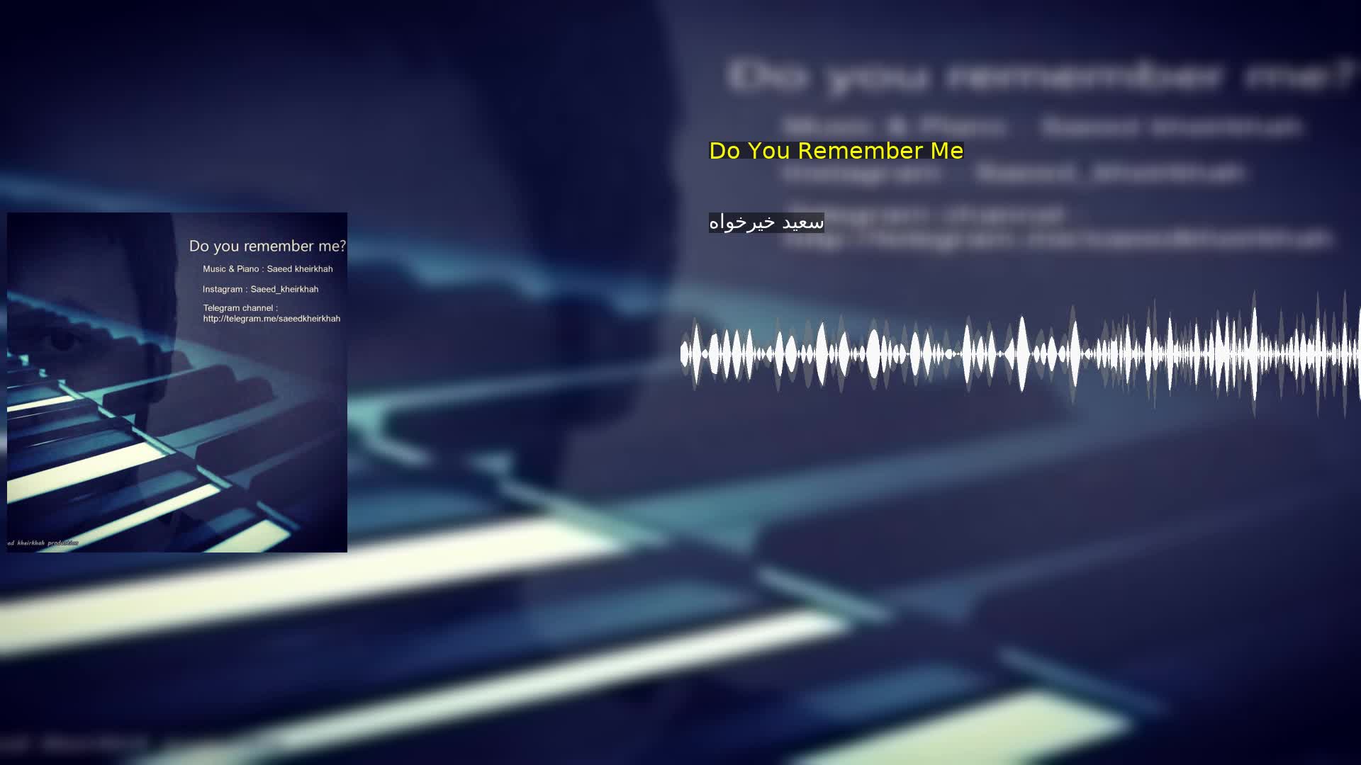 دانلود Do You Remember Me سعید خیرخواه