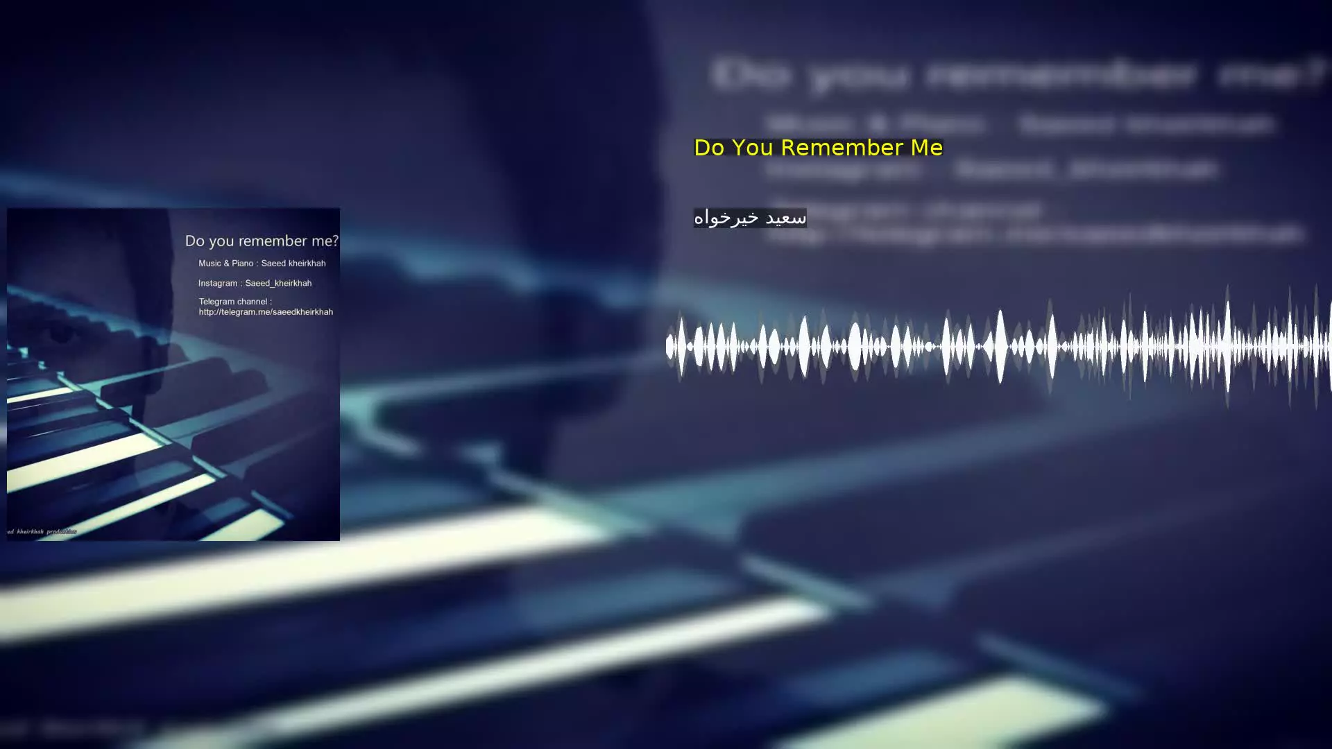 Do You Remember Me سعید خیرخواه