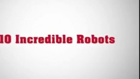 10 ربات شگفت انگیز که دنیا را تغییر می دهند  