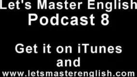 دانلود پادکستLet's Master English: Podcast 8 !!)