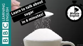 Learn to talk about sugar in 6 minutes