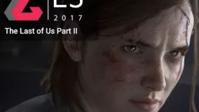 در مسیر E3 2017: بازی The Last of Us Part II