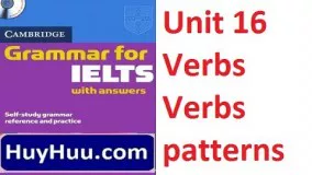 Cambridge Grammar For IELTS - Unit 16 Verbs Verbs patterns