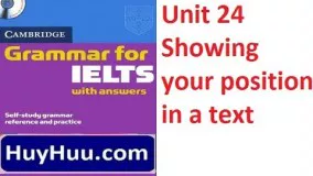 Cambridge Grammar For IELTS - Unit 24 Showing your position in a text