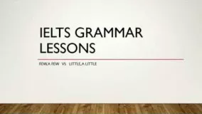 IELTS GRAMMAR LESSONS  FEW A FEW  VS LITTLE A LITTLE