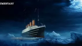 دانلود فیلم مستندTitanic: The History & Maiden Voyage of the Luxury Liner 