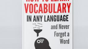 دانلود کتاب How to Learn Vocabulary in Any Language and Never Forget a Word